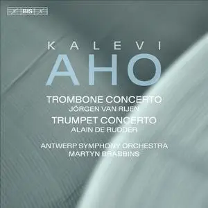 Jörgen van Rijen, Alain De Rudder, Martyn Brabbins - Kalevi Aho: Trombone & Trumpet Concertos (2018)