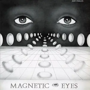 Jeff Phelps - Magnetic Eyes (1985/2021) [Official Digital Download]