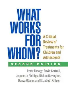 What Works for Whom?, Second Edition: A Critical Review of Treatments for Children and Adolescents