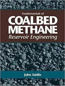 Fundamentals of Coalbed Methane Reservoir Engineering (Repost)