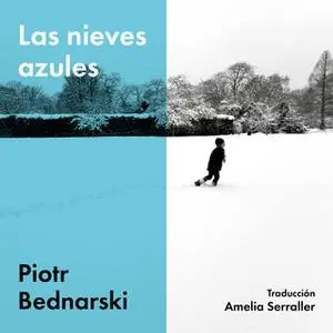 «Las nieves azules» by Piotr Bednasrki,Piotr Bednarski