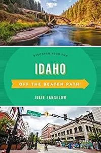 Idaho Off the Beaten Path® (Off the Beaten Path Series)