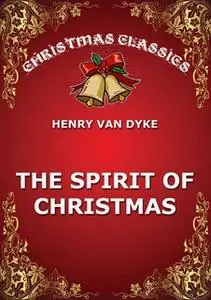 «The Spirit Of Christmas» by Henry Van Dyke