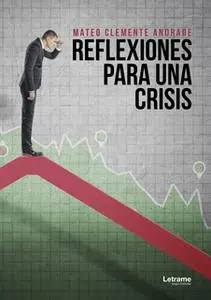 «Reflexiones para una crisis» by Mateo Clemente Andrada