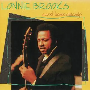 Lonnie Brooks - Sweet Home Chicago (1975) [Reissue 1992]