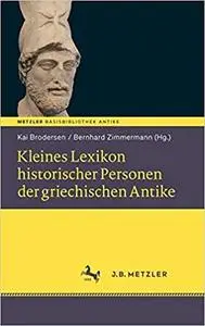 Kleines Lexikon historischer Personen der griechischen Antike: Basisbibliothek Antike (Repost)