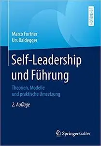 Self-Leadership und Führung: Theorien, Modelle und praktische Umsetzung