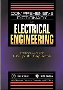 Electrical Engineering Dictionary by Philip A. Laplante [Repost]