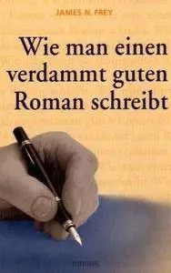 Wie man einen verdammt guten Roman schreibt (Repost)