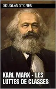 Karl Marx - Les Luttes de Classes