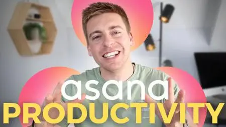 Real Productivity: How to Use Asana to Organize Your Life & Feel Accomplished