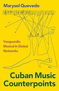 Cuban Music Counterpoints: Vanguardia Musical in Global Networks