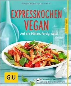 Expresskochen Vegan: Auf die Plätze, fertig, satt! (repost)