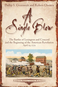 A Single Blow : The Battles of Lexington and Concord and the Beginning of the American Revolution