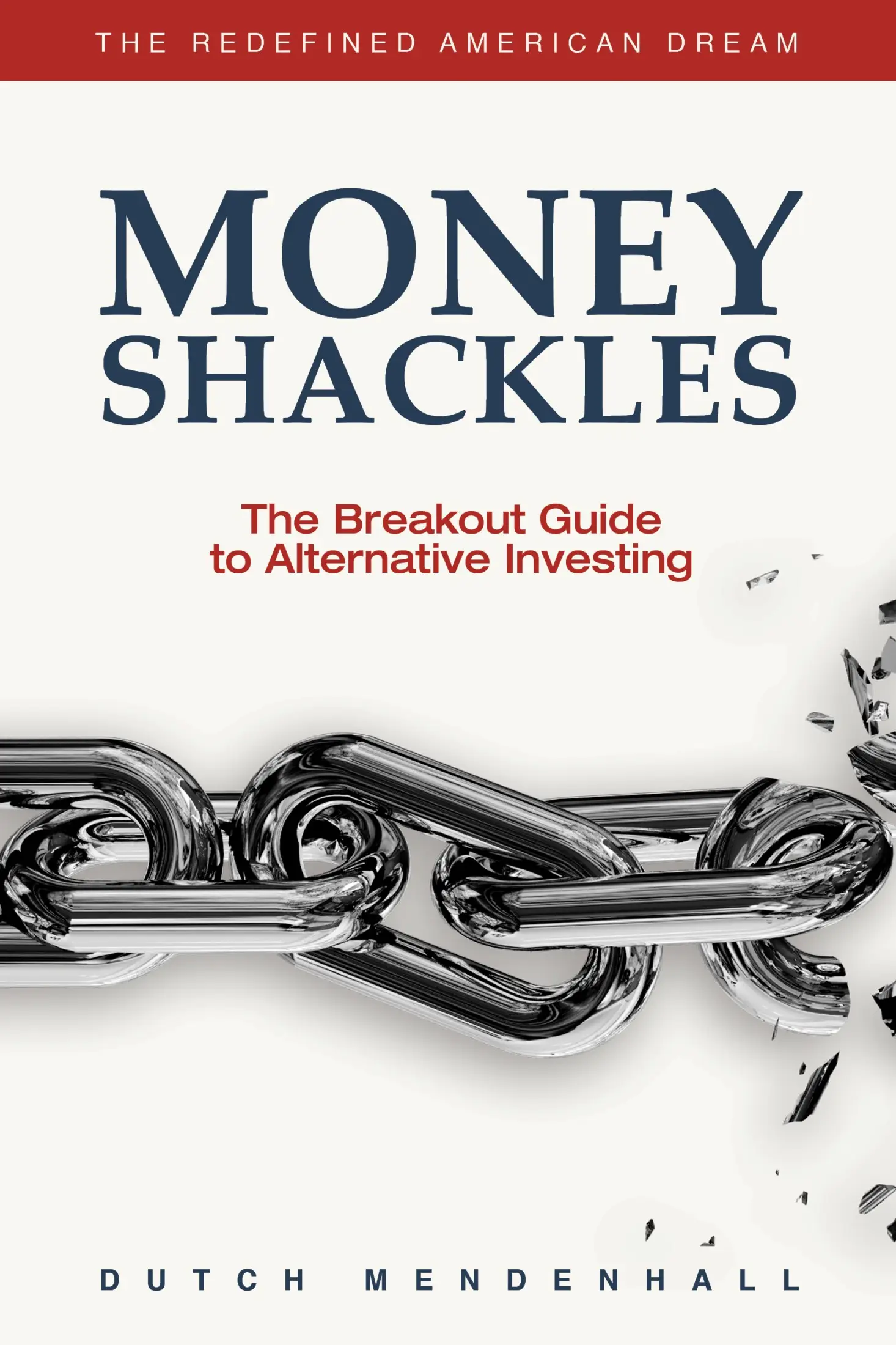 Money Shackles The Breakout Guide to Alternative Investing / AvaxHome