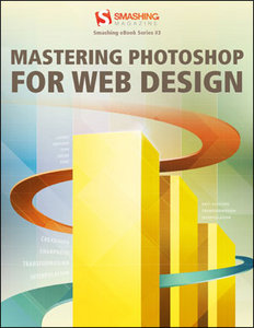 Smashing Magazine - Mastering Photoshop for Web Design (July 2010)