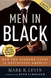 Men in Black: How the Supreme Court Is Destroying America