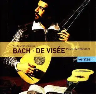 Pascal Monteilhet - Bach: Suites for theorbo; De Visee: Suites de danses (2005)