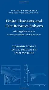 Finite Elements and Fast Iterative Solvers: with Applications in Incompressible Fluid Dynamics