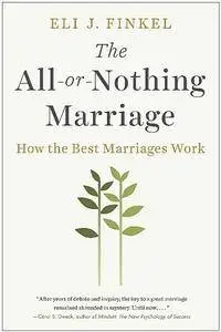 The All-or-Nothing Marriage: How the Best Marriages Work (Repost)