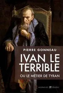 Pierre Gonneau, "Ivan le Terrible ou le métier de tyran"