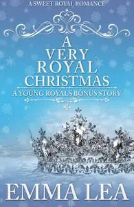 «A Very Royal Christmas» by Emma Lea