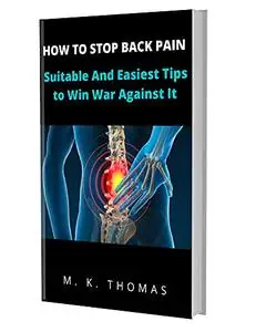 How To Stop Back Pain: Suitable And Easiest Tips To Win War Against It