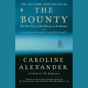 The Bounty: The True Story of the Mutiny on the Bounty, 2023 Edition [Audiobook]