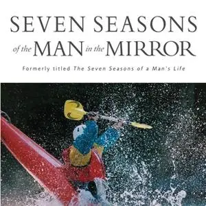 «Seven Seasons of the Man in the Mirror» by Patrick Morley