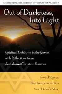 Out of Darkness, Into Light: Spiritual Guidance in the Quran with Reflections from Jewish and Christian Sources