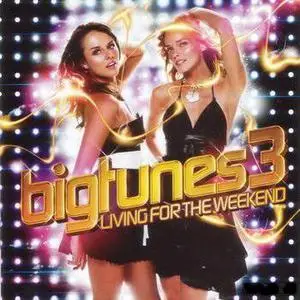 VA - Ministry Of Sound - Bigtunes 3 Living For The Weekend (2007)