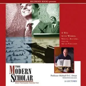 A Way with Words: Writing Rhetoric and the Art of Persuasion (The Modern Scholar) (Audiobook)