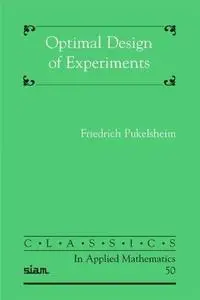 Optimal Design of Experiments (Classics in Applied Mathematics)