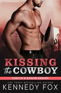 «Kissing the Cowboy» by Kennedy Fox