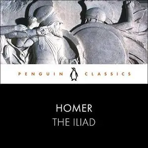 The Iliad: Penguin Classics [Audiobook]