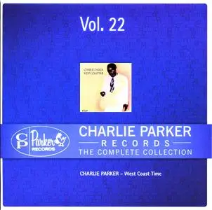 Charlie Parker Records: The Complete Collection, Vol. 22 - Charlie Parker - West Coast Time (2012 CP Records 233193/22}