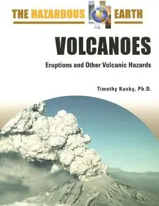 Volcanoes: Eruptions and Other Volcanic Hazards