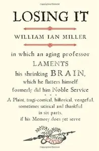 Losing It: In Which an Aging Professor Laments His Shrinking Brain, Which He Flatters Himself Formerly Did Him... (repost)