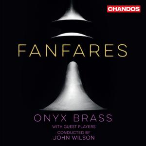Onyx Brass & John Wilson - Fanfares (2018) [Official Digital Download 24/96]