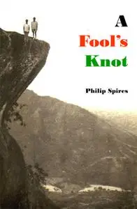 «A Fool's Knot» by Philip Spires