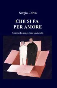 CHE SI FA PER AMORE