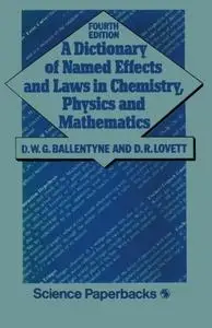 A Dictionary of Named Effects and Laws in Chemistry, Physics and Mathematics