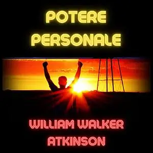 «Potere personale» by William Walker Atkinson
