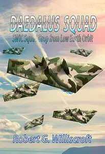 «Daedalus Squad» by Robert G. Williscroft
