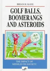 Golf Balls, Boomerangs and Asteroids: The Impact of Missiles on Society (Repost)