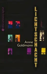 Anne Goldmann - Lichtschacht