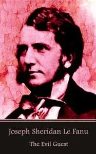 «The Evil Guest» by Joseph Sheridan Le Fanu