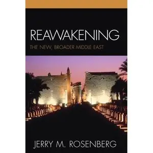 Reawakening: The New, Broader Middle East (repost)