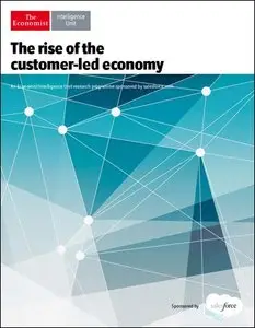 The Economist (Intelligence Unit) - The rise of the customer-led economy (2013)