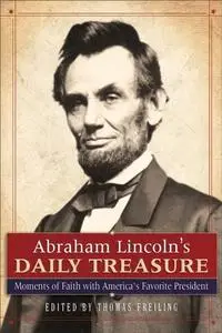 «Abraham Lincoln's Daily Treasure» by Thomas Freiling, ed.